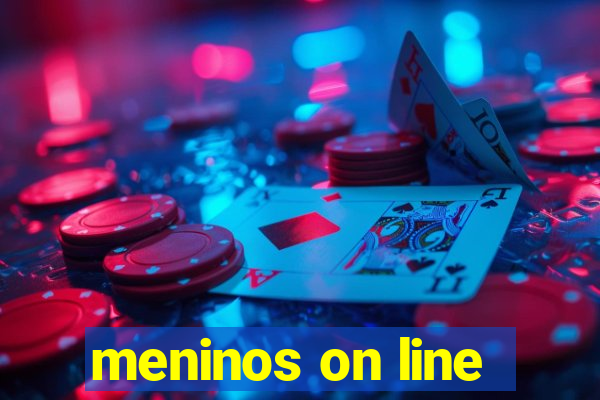 meninos on line